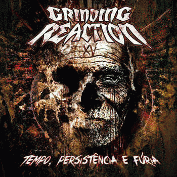 Grinding Reaction : Tempo, Persistência e Fúria